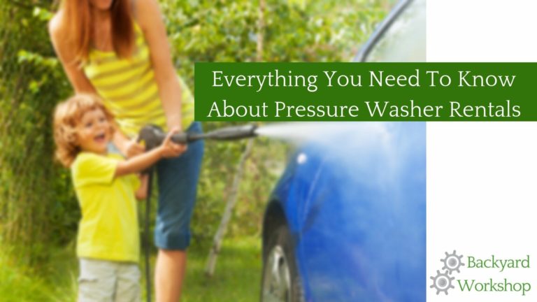 Everything You Need To Know About Pressure Washer Rental