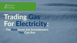 Best Electric Snow Joe Snowthrowers