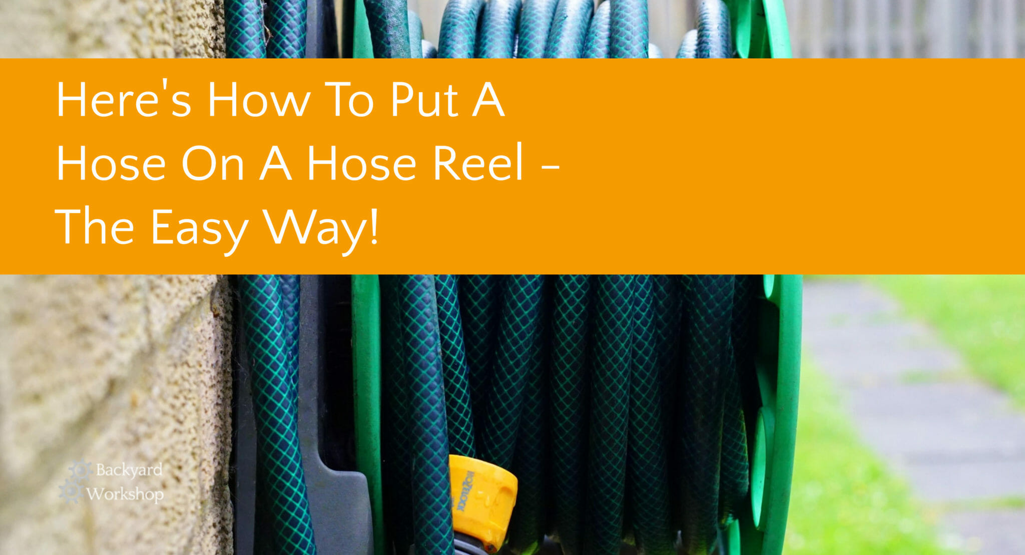 here-s-how-to-put-a-hose-on-a-hose-reel-the-easy-way