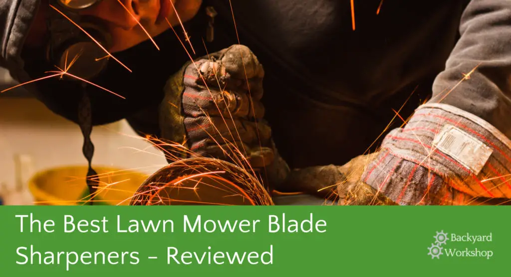 The Best Mower Blade Sharpeners To Buy In 2023 For A Great Lawn Get   Lawn Mower Blade Hero 1024x555 